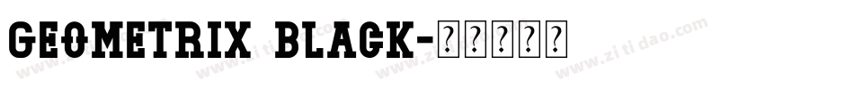 Geometrix Black字体转换